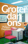Groter dan ons (e-Book) - Philippe Diepvents (ISBN 9789460416408)