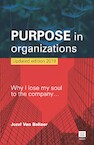 Purpose in organisaties. Why I lose my soul to the company.. 2nd edition - Jozef Van Ballaer (ISBN 9789046609910)