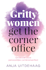 Gritty women get the corner office (e-Book) - Anja Uitdehaag (ISBN 9789492783066)