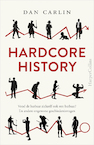 Hardcore History - Dan Carlin (ISBN 9789402704310)