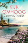 Kijk omhoog - Courtney Walsh (ISBN 9789029729956)