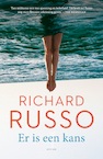 Er is een kans - Richard Russo (ISBN 9789056726546)