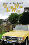 Toen was je weg (e-Book) - Anya van der Gracht (ISBN 9789492551962)