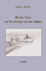 Blinde Timo en het meisje van de bakker - Joshua Stiller (ISBN 9789072475718)