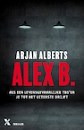 Alex B. (e-Book) - Arjan Alberts (ISBN 9789401613194)
