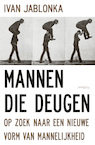Mannen die deugen (e-Book) - Ivan Jablonka (ISBN 9789044645347)