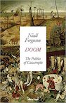 Doom: The Politics of Catastrophe - Niall Ferguson (ISBN 9780241501764)