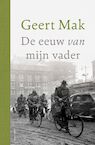 De eeuw van mijn vader - jubileumeditie - Geert Mak (ISBN 9789045045337)
