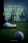 Moord op hole vier - Jan Smets (ISBN 9789463832830)