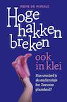 Hoge hakken breken ook in klei - Irene de Muralt (ISBN 9789090353975)