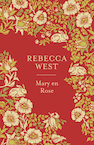 Mary en Rose - Rebecca West (ISBN 9789056726959)