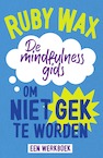 De mindfulnessgids om niet gek te worden (e-Book) - Ruby Wax (ISBN 9789000383511)