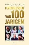 Levenslessen van 100-jarigen (e-Book) - Marjon Bolwijn (ISBN 9789000385218)