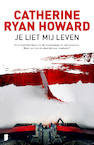 Je liet mij leven - Catherine Ryan Howard (ISBN 9789022597347)