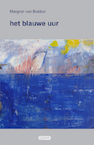 het blauwe uur - Margriet van Bebber (ISBN 9789493299016)