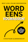 Word eens volwassen (e-Book) - Christiaan Slierendrecht (ISBN 9789493282124)
