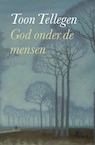 God onder de mensen - Toon Tellegen (ISBN 9789021476032)