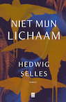 Niet mijn lichaam (e-Book) - Hedwig Selles (ISBN 9789464341010)