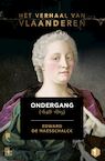 Het verhaal van Vlaanderen - Ondergang (1648-1815) - Edward De Maesschalck (ISBN 9789022339534)