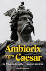 Ambiorix tegen Caesar - Robert Nouwen (ISBN 9789464710557)