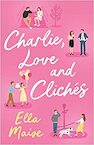Charlie, Love and Cliches - Ella Maise (ISBN 9781398521643)