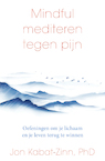 Mindful mediteren tegen pijn - Jon Kabat-Zinn (ISBN 9789000388547)