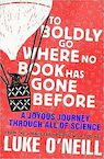 To Boldly Go Where No Book Has Gone Before - Luke O'Neill (ISBN 9780241542422)