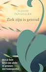 Ziek zijn is gezond (e-Book) - Judith van Gaalen (ISBN 9789082337679)