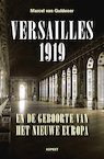 Versailles 1919 en de geboorte van het nieuwe Europa (e-Book) - Marcel Van Guldener (ISBN 9789464627787)