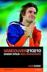 Vancouver 210210 - Mark Tuitert, Tim Senden (ISBN 9789054721543)