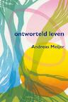 Ontworteld leven - Andreas Meijer (ISBN 9789462540323)