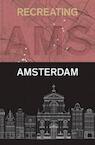 Recreating Amsterdam - Fred Feddes (ISBN 9789461400581)