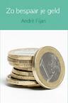 Zo bespaar je geld (e-Book) - André Fijan (ISBN 9789402158748)