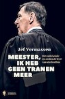 Meester, ik heb geen tranen meer - Jef Vermassen (ISBN 9789089317766)