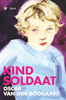 Kindsoldaat (e-Book) - Oscar van den Boogaard (ISBN 9789023475590)