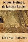 Miguel Molinos, de laatste ketter - Dirk Van Babylon (ISBN 9789463679350)