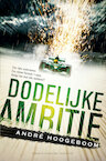 Dodelijke ambitie (e-Book) - André Hoogeboom (ISBN 9789045213897)