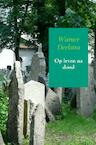 Op leven na dood - Warner Deelstra (ISBN 9789463672634)