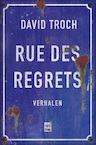 Rue des regrets - David Troch (ISBN 9789460016936)