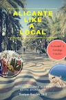 Alicante Like a Local 2018 (e-Book) - Monique Ruesink (ISBN 9789402179590)