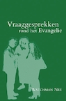 Vraaggesprekken rond het Evangelie - Watchman Nee (ISBN 9789066591134)