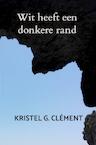 Wit heeft een donkere rand (e-Book) - Kristel G. Clément (ISBN 9789464054842)