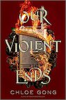Our Violent Ends - Chloe Gong (ISBN 9781529344578)