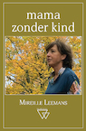Mama zonder kind - Mireille Leemans (ISBN 9789493242449)