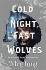 Cold the Night, Fast the Wolves - Meg Long (ISBN 9781250785060)