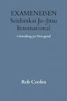 EXAMENEISEN & HANDLEIDING & UITWERKING PER DAN-GRAAD SEISHINKAI JU-JITSU INTERNATIONAL - Rob Coolen (ISBN 9789403651668)