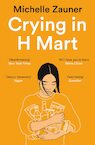 Crying in H Mart - Michelle Zauner (ISBN 9781529033793)