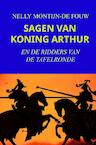 SAGEN VAN KONING ARTHUR - Nelly Montijn-de Fouw (ISBN 9789464482980)