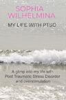 My life with PTSD (e-Book) - Sophia Wilhelmina (ISBN 9789403623047)