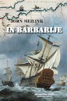 In Barbarije - John Meilink (ISBN 9789460229978)
